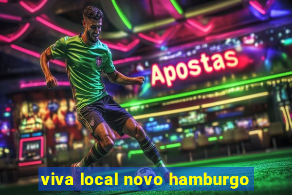 viva local novo hamburgo